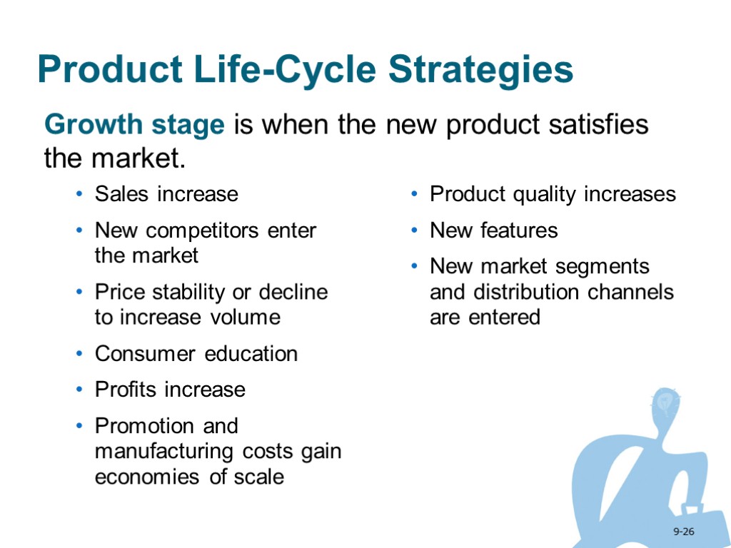 9-26 Product Life-Cycle Strategies Sales increase New competitors enter the market Price stability or